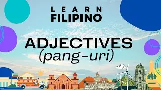 Filipino/Tagalog Adjectives | PANG-URI | LEARN TAGALOG #filipinolanguage