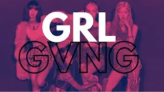 GRL GVNG  ✨💅🏻 Blackpink 🖤💖#GRLGVNG