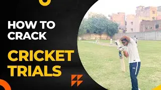 How To Crack Cricket Trials | Step by Step Tips