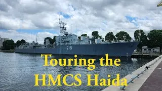 Touring the HMCS Haida - The Canadian Navy's most Fightingest Ship