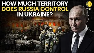 Russia-Ukraine War: Russia's Territory In Ukraine REVEALED | WION Originals