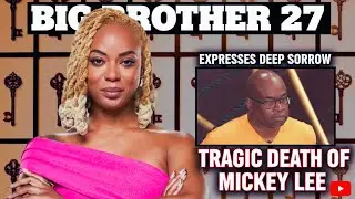 Big Brother 27 Star William Expresses Deep Sorrow After the Tragic Passing of Mickey Lee !