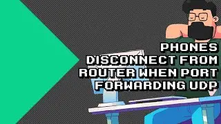 Fix Phones Getting Disconnected from Router with UDP Port Forwarding