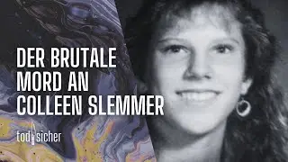 Der brutale Mord an Colleen Slemmer | todsicher Podcast