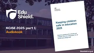 Обеспечение безопасности детей в образовании (KCSIE) 2025 &ndash; Часть 1 (Аудиокнига)