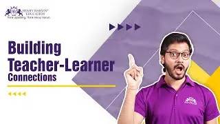 Building Teacher-Learner Connections | Creating Rapport | Henry Harvin