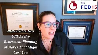 The Fed15 Podcast: 2026 Retirement Prep &mdash; New TSP & IRA Limits and How to Avoid Payment Delays
