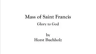 Glory to God - Mass of St. Francis