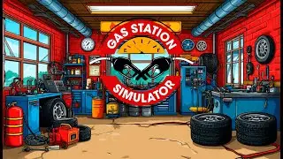 Открываем автомастерскую! Gas Station Simulator / Симулятор заправки #3