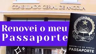 Renovei o meu passaporte no consulado de Angola em Lisboa