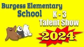 The Burgess Has Got Talent Show 2024 (K-3)