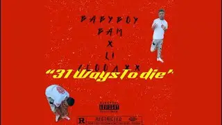 LiCeo4x x Baby Boybam “31 Ways To Die”