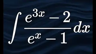 Integral of (e^(3x) - 2) divided by (e^x - 1)⚡Calculus tutorial for integral exponential function