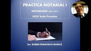 CLASE INTRODUCTORIA - PRÁCTICA NOTARIAL I. UCSF SEDE POSADAS