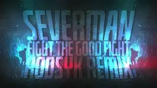 Severman, Hunter Grant & Arvenius - Fight The Good Fight (Rodsyk Remix)
