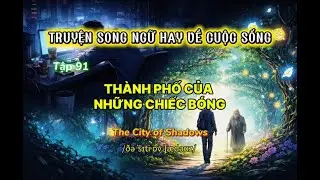 Th&agrave;nh Phố Của Những Chiếc B&oacute;ng | The City of Shadows | Truyện Song Ngữ