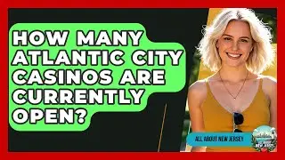 How Many Atlantic City Casinos Are Currently Open? - All About New Jersey