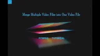 Concat Multiple Video Files into a Single Video with FFMPEG | 2 Minutes Tech
