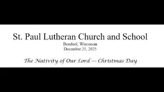 Christmas Worship - December 25, 2025 - St. Paul Lutheran - Bonduel, WI