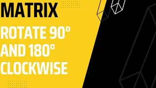 Matrix: Rotate the matrix by 90 degree clockwise