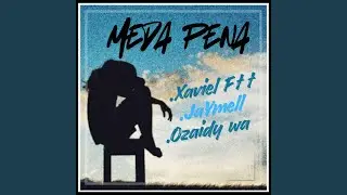 MEDA PENA (feat. Xaviel FTT, Ozaidy wa & JAYMELL)