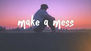 Blackbear - Make A Mess (Lyric Video)