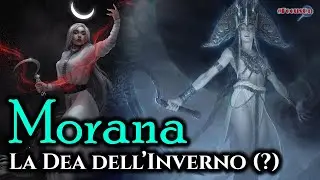 MORANA, la Dea dell'Inverno (?)