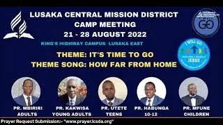 Day 2 - Lusaka Central Mission District Camp Meeting