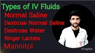 Types of IV Fluids|Normal Saline|Dextrose Normal Saline|Dextrose Water|Ringer Lactate|Mannitol #iv