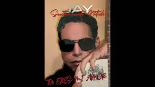 Jay Sentimiento Nitido - Tu Eres Mi Amor (Bachata)