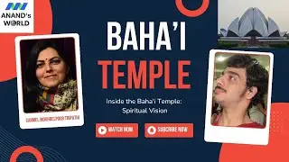 Inside the Baha'i Lotus Temple: Architecture & Spiritual Insights | Interview with Carmel Tripathi