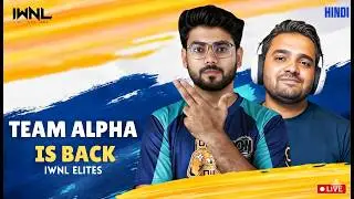 TEAM ALPHA IS BACK | GODSBOY IWNL | IWNL ELITESWITH @AlphaClasher @Bittyboi @AkshuIWNL