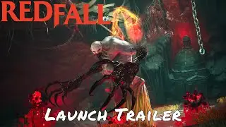 Redfall &mdash; Launch Trailer