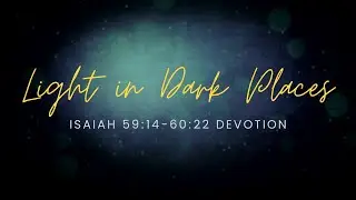 Isaiah 59:14-60:22 devotion