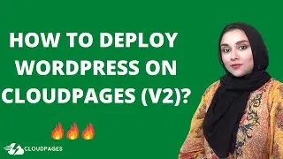 How to deploy WordPress on CloudPages v2