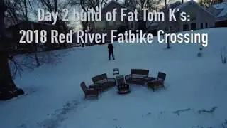 Fat Tom K's 2018 Red River Fatbike Crossing - Day 2 Build