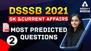 DSSSB 2021 | GK & Current Affairs | Most Predicted Questions #2