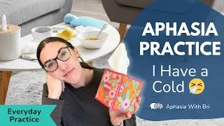 Aphasia Practice: Talking About a Cold 🤧 | Speech, Reading & Writing Exercises at Home
