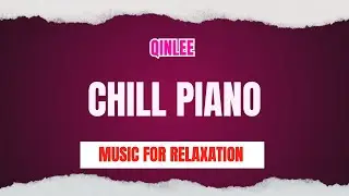 Chill Piano Journey &ndash; Music for Beginners Like Me (1 Hour Loop) Chill Piano Music Focus & Relaxation