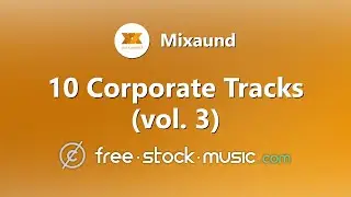 10 Corporate Tracks (vol. 3) by Mixaund [ Corporate / Music Packs ] | free-stock-music.com