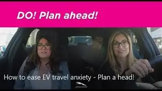 How to ease EV travel anxiety - Plan a head!