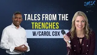 Tales from the Trenches w/Carol Cox 2m2x Ep. 129