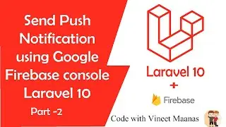 send push notification from google firebase console in laravel | push notification in laravel Part-2