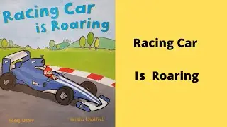 Read Aloud Story Book For Children~  RACING CAR IS ROARING