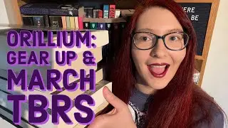 Orillium: Gear Up & March TBRs