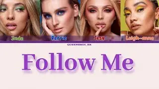 Follow Me - Little Mix (Unreleased Song) Color Coded Lyrics/ptbr