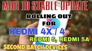 Miui 10 STABLE UPDATE ROLLOUT FOR REDMI 4X/4 UPDATE SCHEDULE