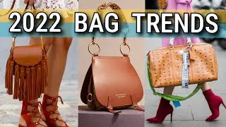 2022 Bag Fashion Trends that are going to be BEST!