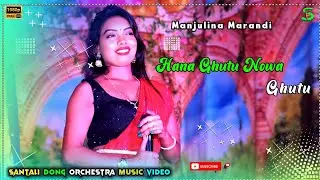 Hana Ghutu Nowa Ghutu//Miss Manjulina Marandi//New Santali Traditional Dong Orchestra Music Video