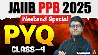 JAIIB Nov 2025 | JAIIB PPB PYQ | Class 4 | JAIIB Exam Preparation 2025 | Praveen Rana